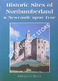 Book cover of Historic Sites of Northumberland & Newcastle upon Tyne by DODDS, Glen Lyndon